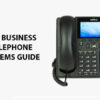 The Business Telephone Systems Guide